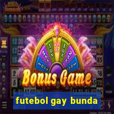 futebol gay bunda